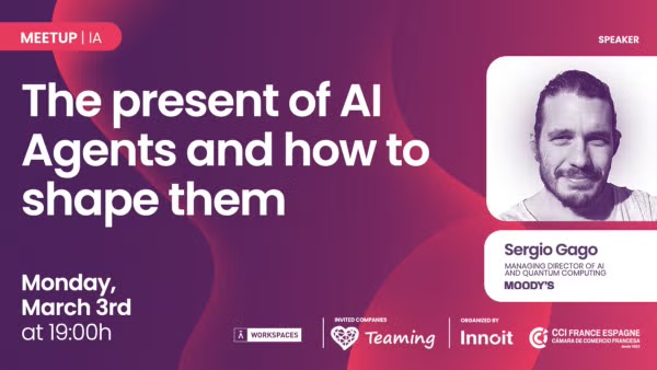 Event banner for 'The present of AI Agents and how to shape them,' with speaker Sergio Gago, March 3rd at 19:00, organized by Innoit and CCI France Espagne.